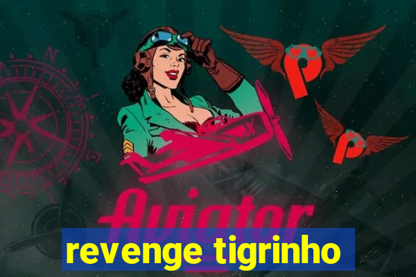 revenge tigrinho